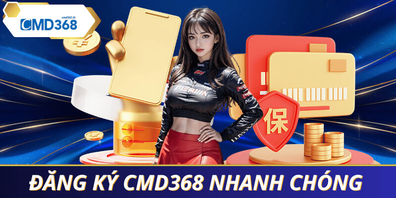 Đăng ký cmd368 như thế nào?