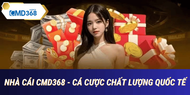 CMD368 Nhà cái uy tín hàng đầu VN