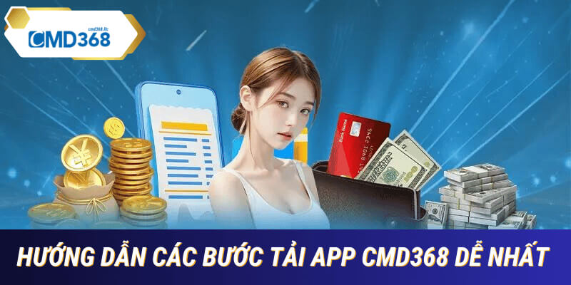 Hướng dẫn quy trình tải app cmd368